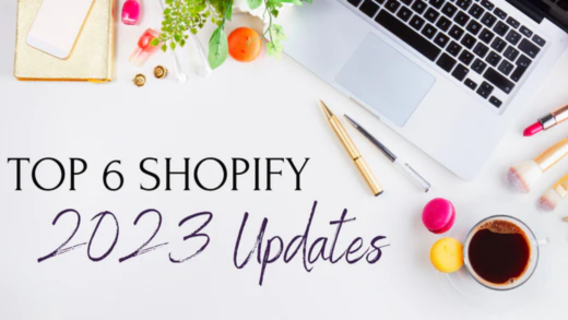 Top 6 Shopify Summer 2023 Updates for Business Owners